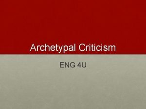Archetypal Criticism ENG 4 U Carl Jung Carl
