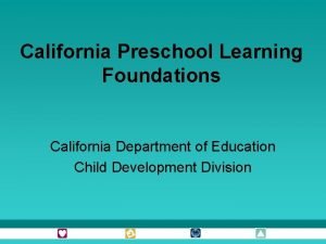 California Preschool Learning Foundations California Department of Education