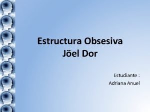 Estructura Obsesiva Jel Dor Estudiante Adriana Anuel Rasgos