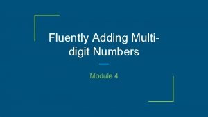 Fluently Adding Multidigit Numbers Module 4 Teacher Introduction