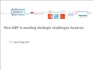 How AEF is meeting strategic challenges headon Hano