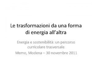 Le trasformazioni da una forma di energia allaltra