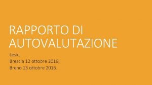 RAPPORTO DI AUTOVALUTAZIONE Lesic Brescia 12 ottobre 2016