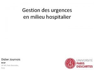 Gestion des urgences en milieu hospitalier Didier Journois