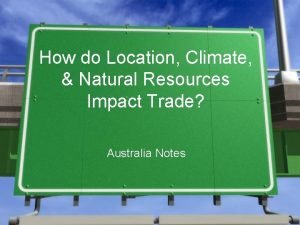 How does australia's location impact trade