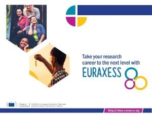 EURAXESS is a European Commissions Directorate General for