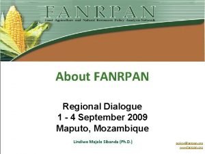 About FANRPAN Regional Dialogue 1 4 September 2009