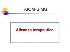 AIOMSIMG Alleanza terapeutica Qualit di vita senso soggettivo