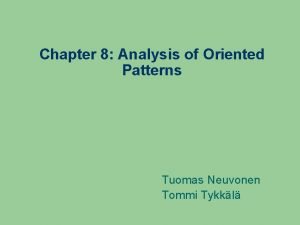 Chapter 8 Analysis of Oriented Patterns Tuomas Neuvonen