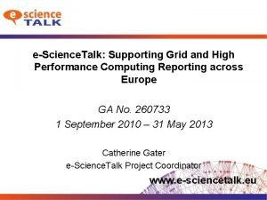 eScience Talk Supporting Grid and High Performance Computing