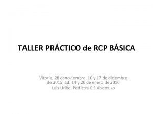 TALLER PRCTICO de RCP BSICA Vitoria 28 denoviembre