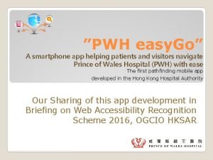 PWH easy Go A smartphone app helping patients