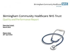 Birmingham Community Healthcare NHS Trust Quality and Performance