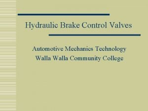 Hydraulic Brake Control Valves Automotive Mechanics Technology Walla