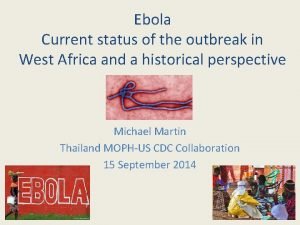 Ebola Current status of the outbreak in West