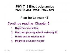 PHY 712 Electrodynamics 9 9 50 AM MWF