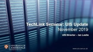 Tech Link Seminar UIS Update November 2019 UIS