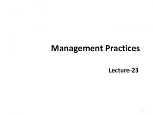 Management Practices Lecture23 1 Recap Conflict Management Strategies