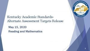 Kentucky Academic Standards Alternate Assessment Targets Release May