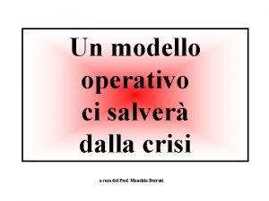 Un modello operativo ci salver dalla crisi a