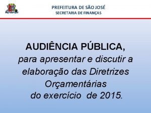 PREFEITURA DE SO JOS SECRETARIA DE FINANAS AUDINCIA