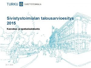 Sivistystoimialan talousarvioesitys 2015 Kasvatus ja opetuslautakunta 26 11