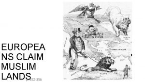 Chapter 27 section 3 european claim muslim lands
