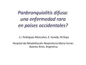 Panbronquiolitis difusa una enfermedad rara en pases occidentales