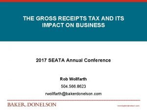 THE GROSS RECEIPTS TAX AND ITS IMPACT ON