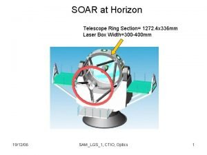 SOAR at Horizon Telescope Ring Section 1272 4