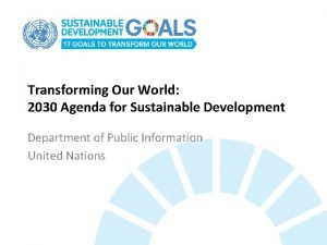 Transforming Our World 2030 Agenda for Sustainable Development
