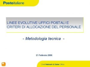 LINEE EVOLUTIVE UFFICI POSTALI E CRITERI DI ALLOCAZIONE