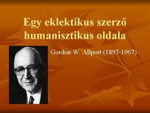 Egy eklektikus szerz humanisztikus oldala Gordon W Allport