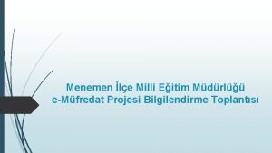 Menemen le Milli Eitim Mdrl eMfredat Projesi Bilgilendirme