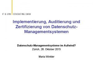 Implementierung Auditierung und Zertifizierung von Datenschutz Managementsystemen DatenschutzManagementsysteme