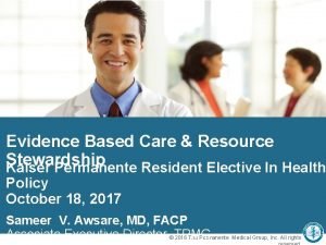 Evidence Based Care Resource Stewardship Kaiser Permanente Resident