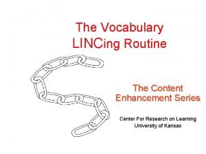 The Vocabulary LINCing Routine The Content Enhancement Series