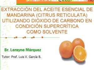 EXTRACCIN DEL ACEITE ESENCIAL DE MANDARINA CITRUS RETICULATA