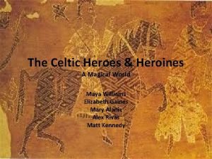 Celtic heroes and heroines