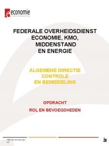 FEDERALE OVERHEIDSDIENST ECONOMIE KMO MIDDENSTAND EN ENERGIE ALGEMENE