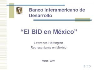 Banco Interamericano de Desarrollo El BID en Mxico