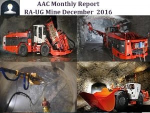 AAC Monthly Report RAUG Mine December 2016 Safety
