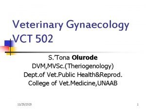 Veterinary Gynaecology VCT 502 S Tona Olurode DVM