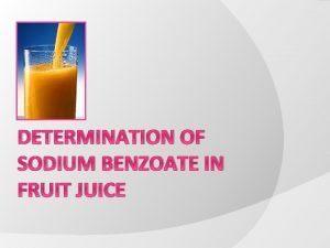 Determination of sodium benzoate in fruit juice