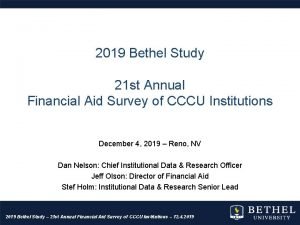 2019 Bethel Study 21 st Annual Financial Aid