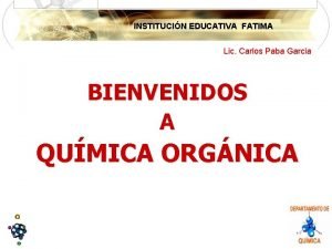 INSTITUCIN EDUCATIVA FATIMA Lic Carlos Paba Garcia BIENVENIDOS