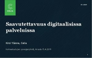 15 4 2019 Saavutettavuus digitaalisissa palveluissa Kirsi Ylnne