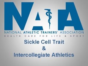 Sickle Cell Trait Intercollegiate Athletics Sickle Cell Trait