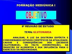 FORMAO MEDINICA I 8 REUNIO DE ESTUDO TEMA