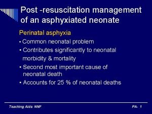 Management of asphyxia neonatorum after resuscitation